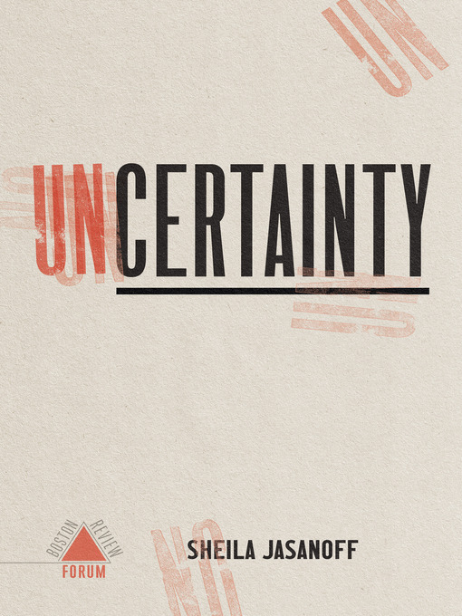 Title details for Uncertainty by Sheila Jasanoff - Available